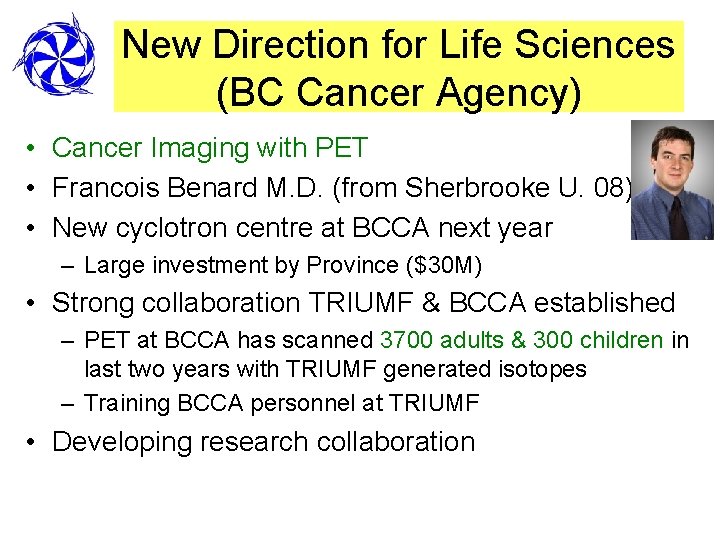 New Direction for Life Sciences (BC Cancer Agency) • Cancer Imaging with PET •