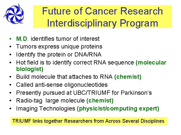 Future of Cancer Research Interdisciplinary Program • • • M. D. identifies tumor of