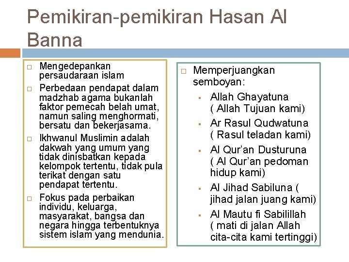 Pemikiran pemikiran Hasan Al Banna Mengedepankan persaudaraan islam Perbedaan pendapat dalam madzhab agama bukanlah