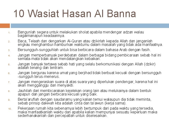 10 Wasiat Hasan Al Banna 1. 2. 3. 4. 5. 6. 7. 8. 9.