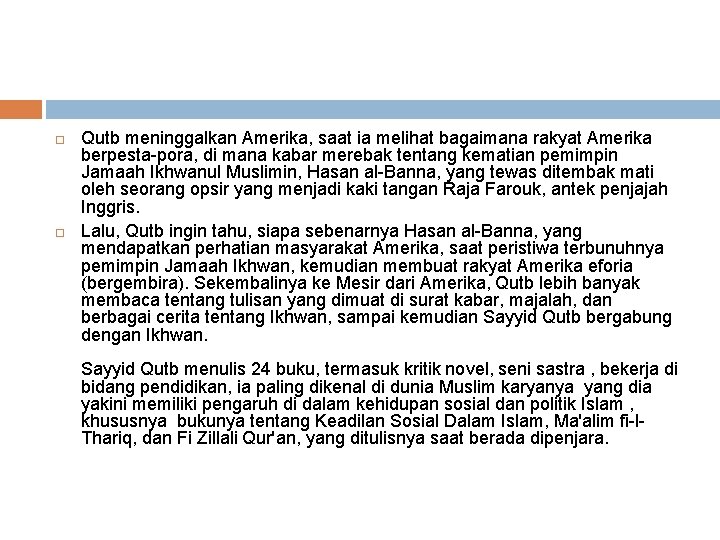  Qutb meninggalkan Amerika, saat ia melihat bagaimana rakyat Amerika berpesta pora, di mana