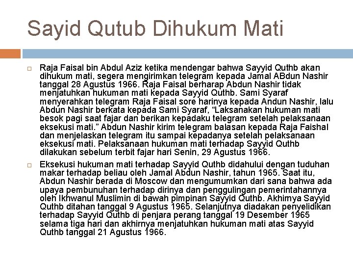 Sayid Qutub Dihukum Mati Raja Faisal bin Abdul Aziz ketika mendengar bahwa Sayyid Quthb
