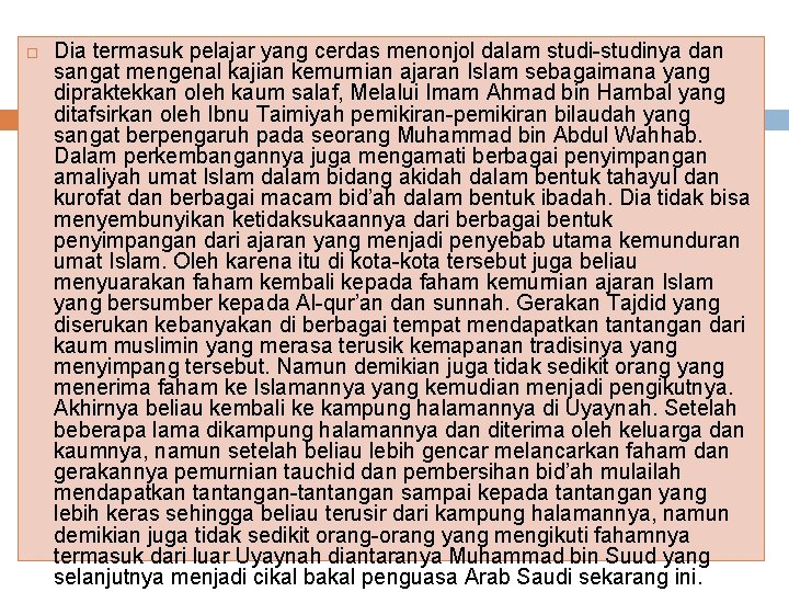  Dia termasuk pelajar yang cerdas menonjol dalam studinya dan sangat mengenal kajian kemurnian