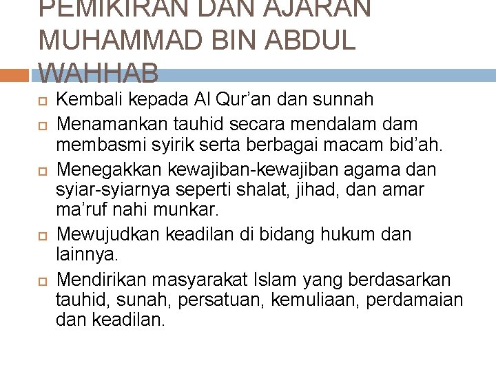 PEMIKIRAN DAN AJARAN MUHAMMAD BIN ABDUL WAHHAB Kembali kepada Al Qur’an dan sunnah Menamankan
