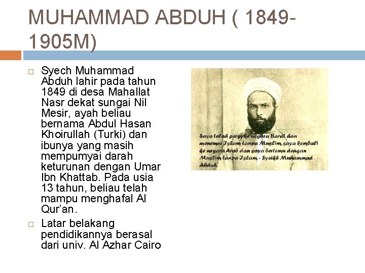 MUHAMMAD ABDUH ( 1849 1905 M) Syech Muhammad Abduh lahir pada tahun 1849 di