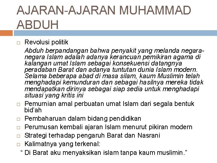 AJARAN MUHAMMAD ABDUH Revolusi politik Abduh berpandangan bahwa penyakit yang melanda negara Islam adalah