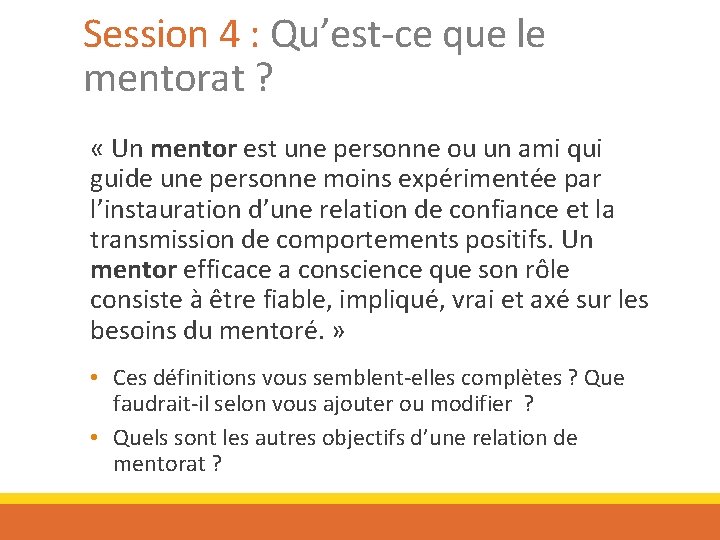 Session 4 : Qu’est-ce que le mentorat ? « Un mentor est une personne