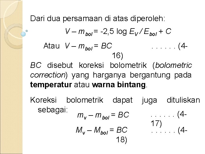 Dari dua persamaan di atas diperoleh: V – mbol = -2, 5 log EV