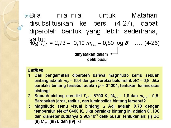  Bila nilai-nilai untuk Matahari disubstitusikan ke pers. (4 -27), dapat diperoleh bentuk yang