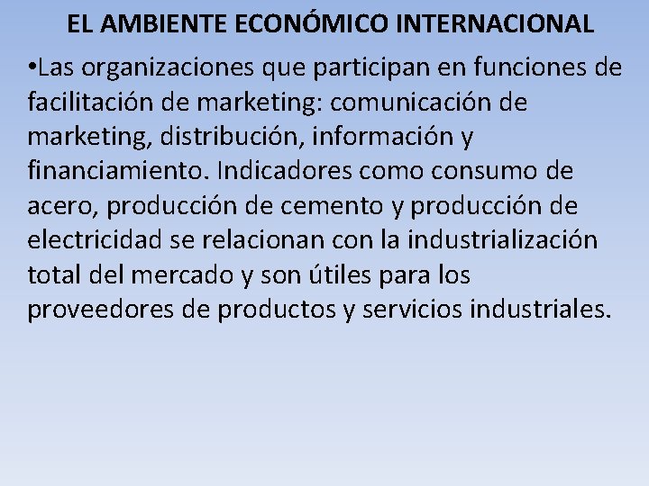 EL AMBIENTE ECONÓMICO INTERNACIONAL • Las organizaciones que participan en funciones de facilitación de
