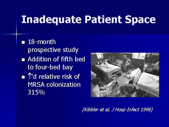 Inadequate Patient Space n n n 18 -month prospective study Addition of fifth bed