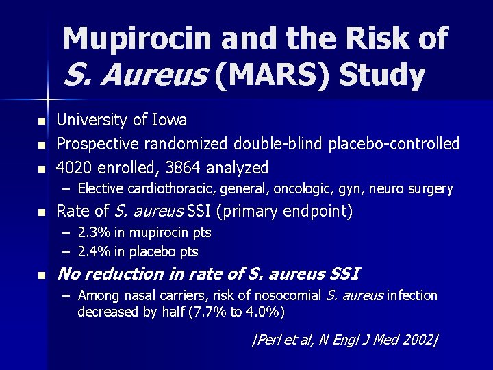 Mupirocin and the Risk of S. Aureus (MARS) Study n n n University of