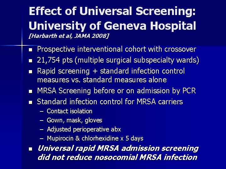 Effect of Universal Screening: University of Geneva Hospital [Harbarth et al, JAMA 2008] n