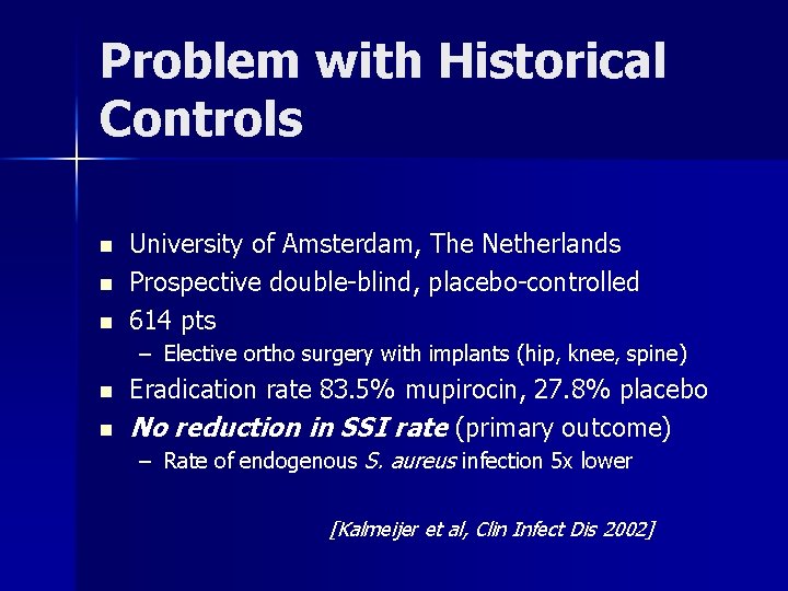 Problem with Historical Controls n n n University of Amsterdam, The Netherlands Prospective double-blind,