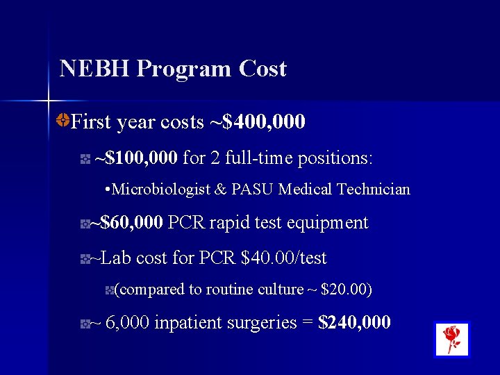 NEBH Program Cost First year costs ~$400, 000 ~$100, 000 for 2 full-time positions: