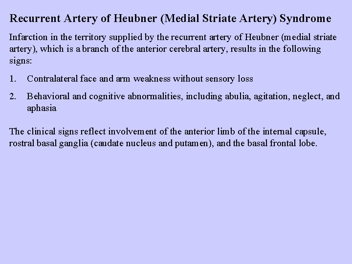 Recurrent Artery of Heubner (Medial Striate Artery) Syndrome Infarction in the territory supplied by