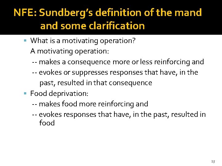 NFE: Sundberg’s definition of the mand some clarification What is a motivating operation? A