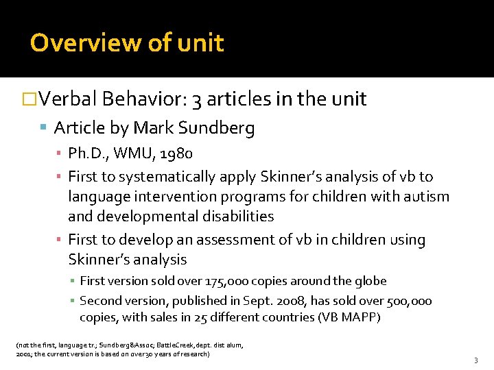 Overview of unit �Verbal Behavior: 3 articles in the unit Article by Mark Sundberg