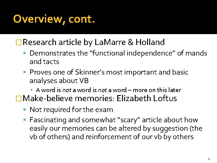 Overview, cont. �Research article by La. Marre & Holland Demonstrates the “functional independence” of