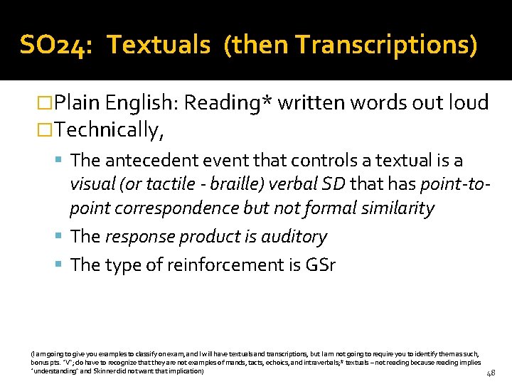 SO 24: Textuals (then Transcriptions) �Plain English: Reading* written words out loud �Technically, The