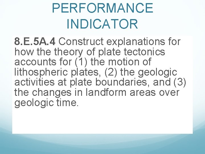 PERFORMANCE INDICATOR 8. E. 5 A. 4 Construct explanations for how theory of plate