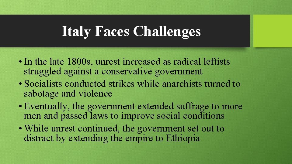 Italy Faces Challenges • In the late 1800 s, unrest increased as radical leftists