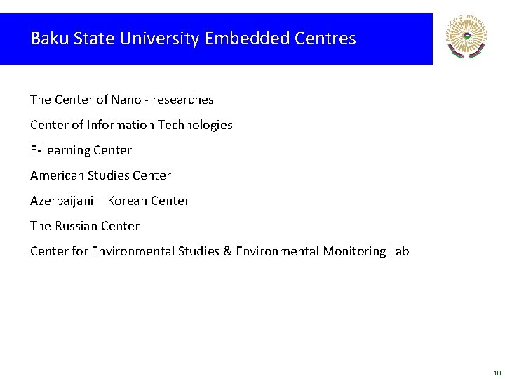 Baku State University Embedded Centres The Center of Nano - researches Center of Information