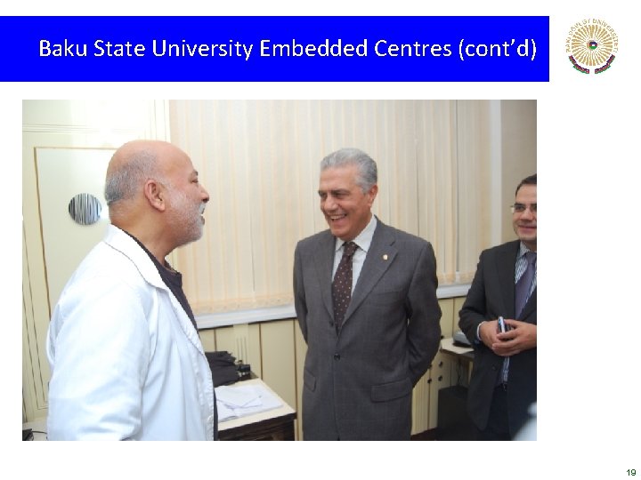 Baku State University Embedded Centres (cont’d) 19 
