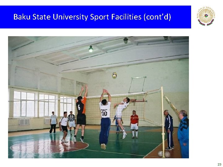 Baku State University Sport Facilities (cont’d) 23 