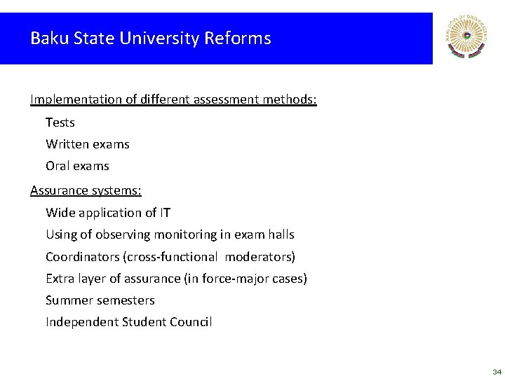 Baku State University Reforms Implementation of different assessment methods: Tests Written exams Oral exams