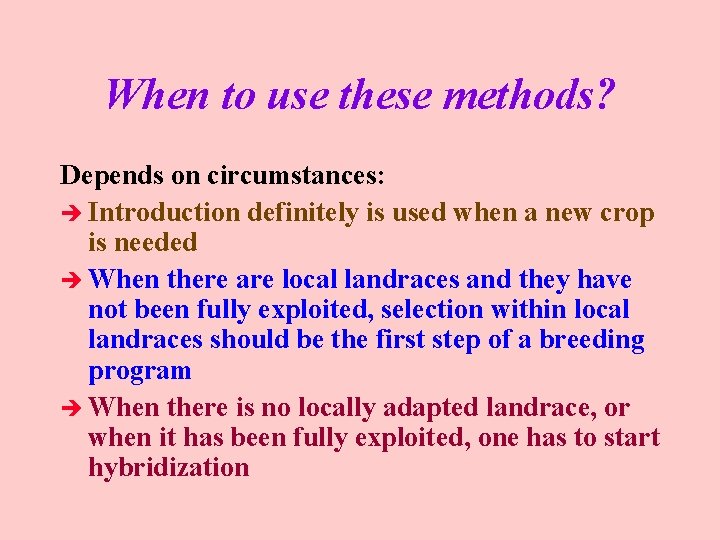 When to use these methods? Depends on circumstances: è Introduction definitely is used when