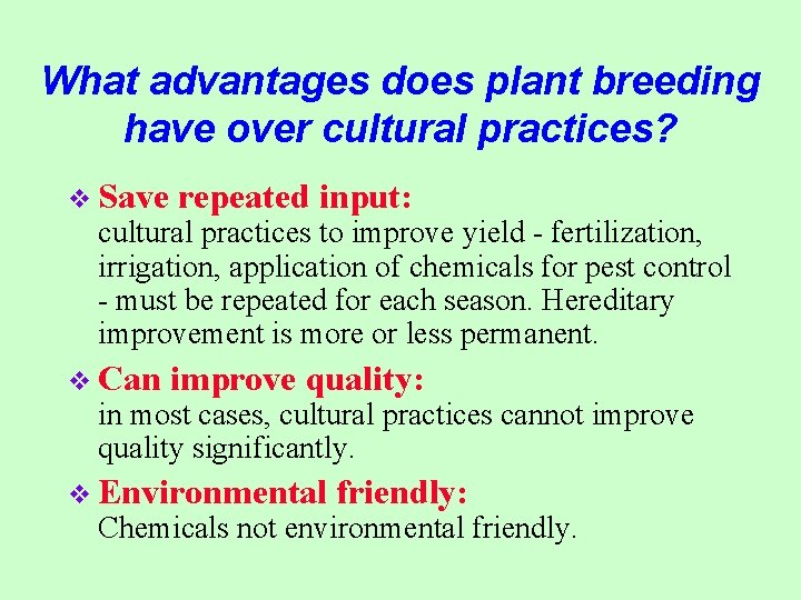 What advantages does plant breeding have over cultural practices? v Save repeated input: v