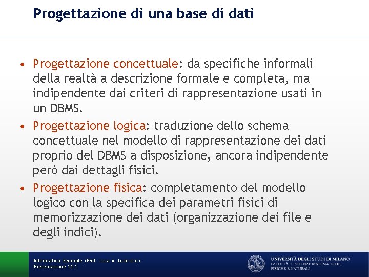 Progettazione di una base di dati • Progettazione concettuale: da specifiche informali della realtà