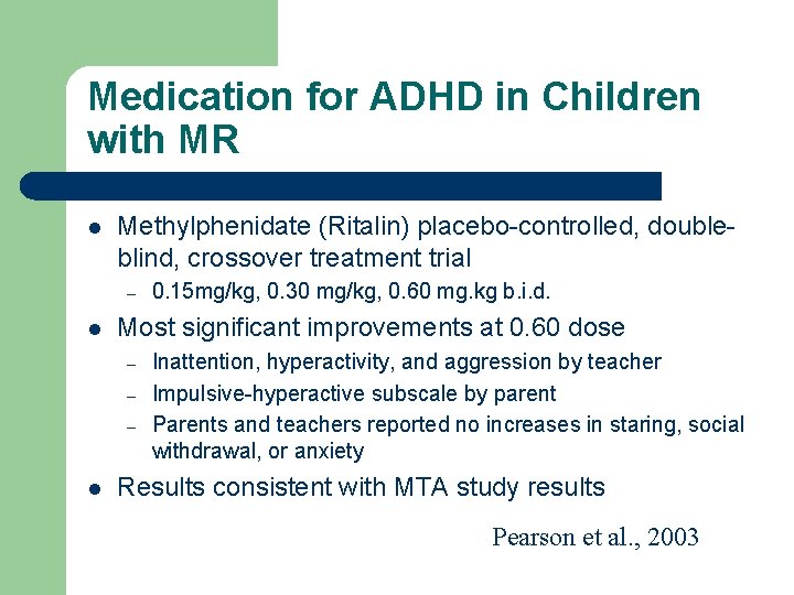 Medication for ADHD in Children with MR l Methylphenidate (Ritalin) placebo-controlled, doubleblind, crossover treatment