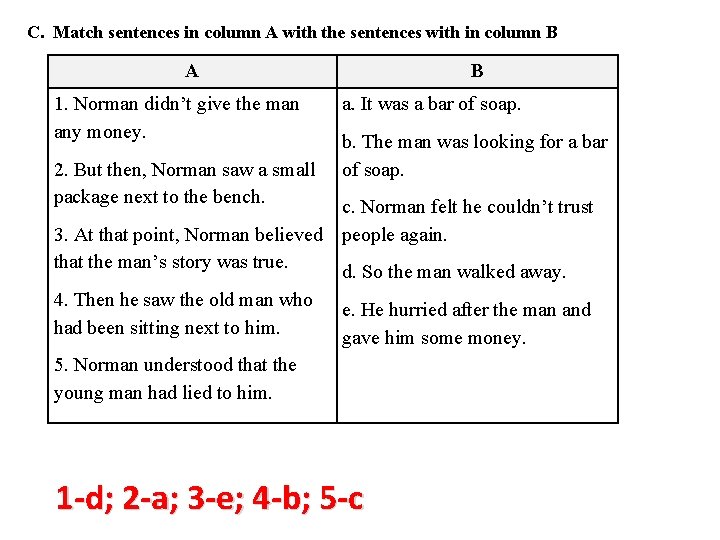 C. Match sentences in column A with the sentences with in column B A
