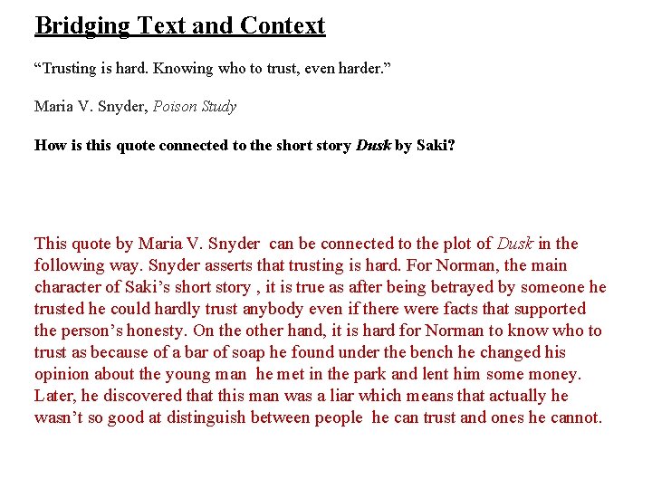 Bridging Text and Context “Trusting is hard. Knowing who to trust, even harder. ”