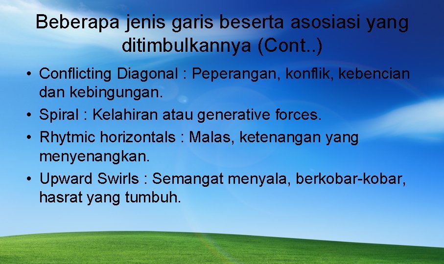 Beberapa jenis garis beserta asosiasi yang ditimbulkannya (Cont. . ) • Conflicting Diagonal :