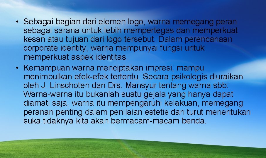  • Sebagai bagian dari elemen logo, warna memegang peran sebagai sarana untuk lebih