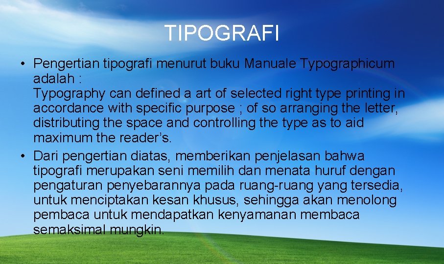 TIPOGRAFI • Pengertian tipografi menurut buku Manuale Typographicum adalah : Typography can defined a