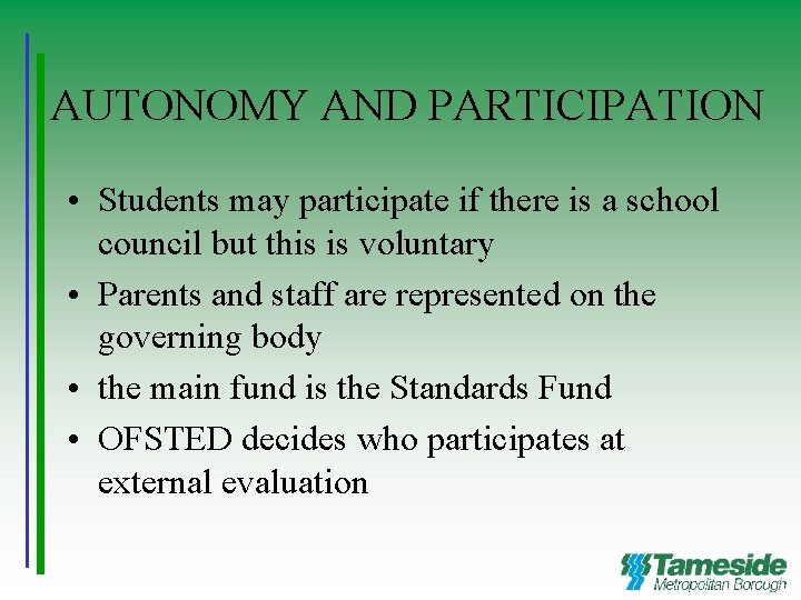 AUTONOMY AND PARTICIPATION • Students may participate if there is a school council but