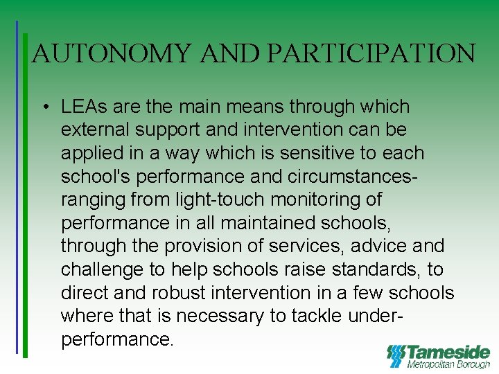 AUTONOMY AND PARTICIPATION • LEAs are the main means through which external support and