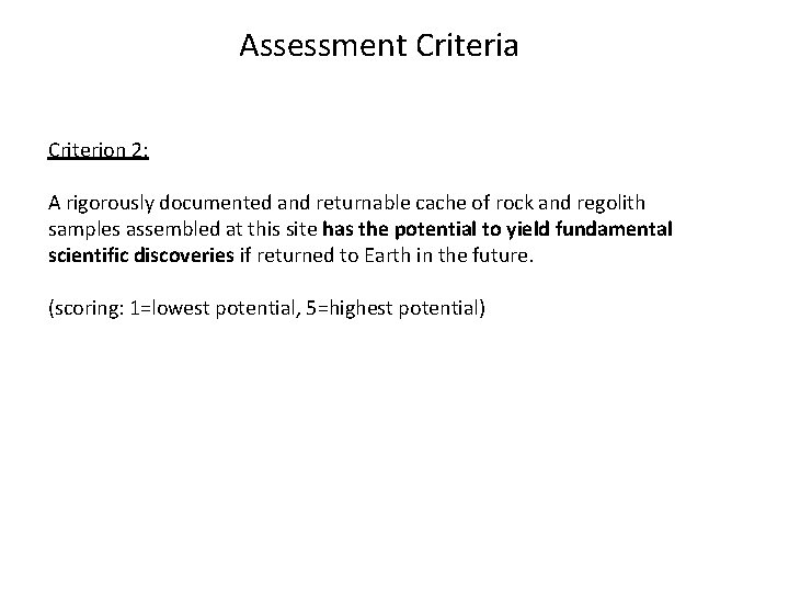  Assessment Criteria Criterion 2: A rigorously documented and returnable cache of rock and