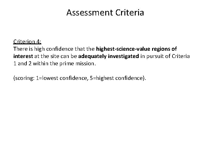 Assessment Criteria Criterion 4: There is high confidence that the highest-science-value regions of interest
