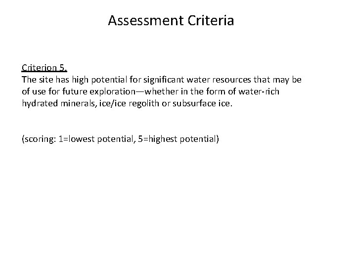  Assessment Criteria Criterion 5. The site has high potential for significant water resources