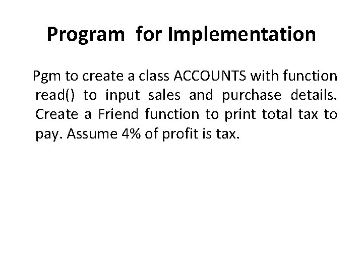 Program for Implementation Pgm to create a class ACCOUNTS with function read() to input