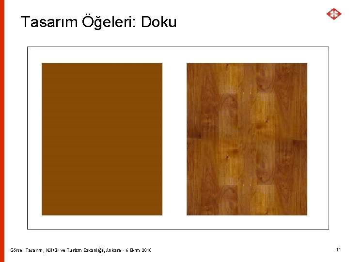 Tasarım Öğeleri: Doku Görsel Tasarım, Kültür ve Turizm Bakanlığı, Ankara – 6 Ekim 2010