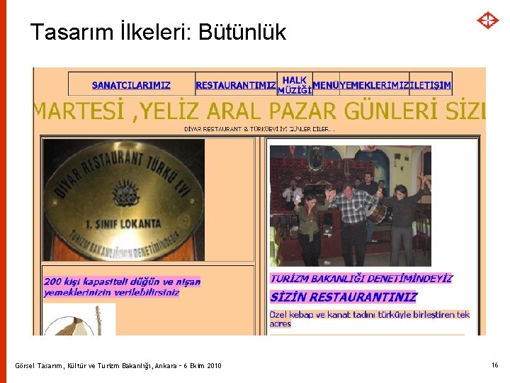 Tasarım İlkeleri: Bütünlük Görsel Tasarım, Kültür ve Turizm Bakanlığı, Ankara – 6 Ekim 2010