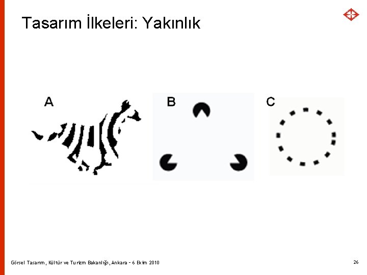 Tasarım İlkeleri: Yakınlık Görsel Tasarım, Kültür ve Turizm Bakanlığı, Ankara – 6 Ekim 2010