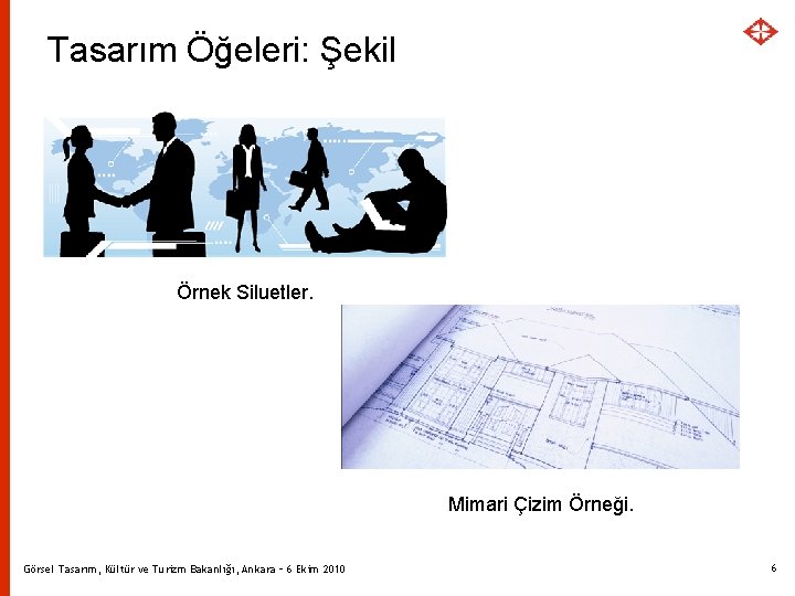 Tasarım Öğeleri: Şekil Örnek Siluetler. Mimari Çizim Örneği. Görsel Tasarım, Kültür ve Turizm Bakanlığı,