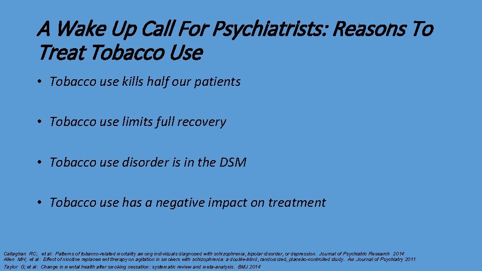 A Wake Up Call For Psychiatrists: Reasons To Treat Tobacco Use • Tobacco use